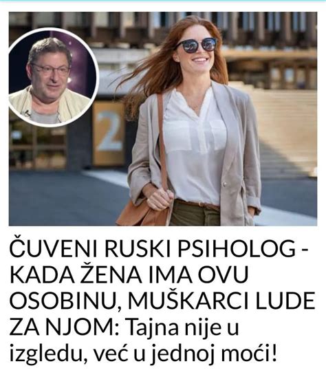 Uveni Ruski Psiholog Kada Ena Ima Ovu Osobinu Mu Karci Lude Za