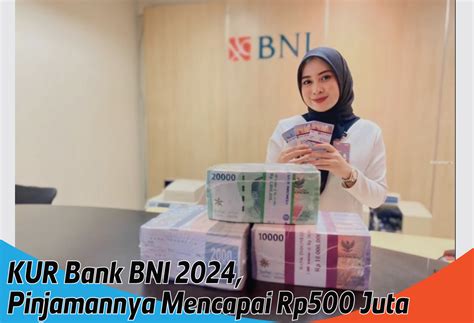 Pinjaman Kur Bank Bni Peluang Emas Bagi Umkm Dapat Modal Rp Juta