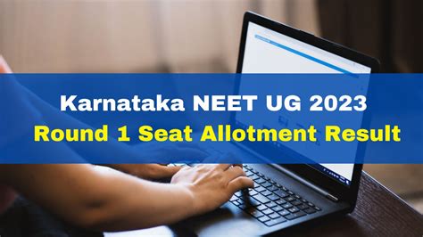 Karnataka Neet Ug 2023 Round 1 Seat Allotment Result Likely To Be