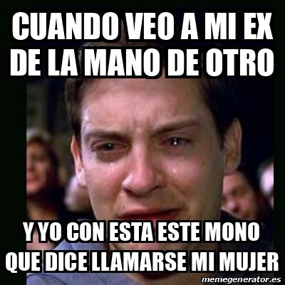 Meme Crying Peter Parker Cuando Veo A Mi Ex De La Mano De Otro Y Yo