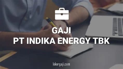 10 Info Gaji Di PT Indika Energy Tbk Semua Posisi