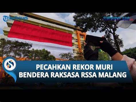 Rssa Malang Kibarkan Bendera Merah Putih X Meter Pecahkan Rekor