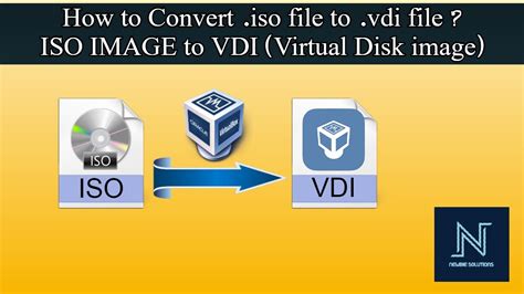 How To Convert Iso Files To Vdi Files Iso Image To Vdivirtual Disk