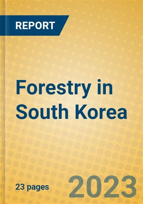 Forestry In South Korea Research And Markets