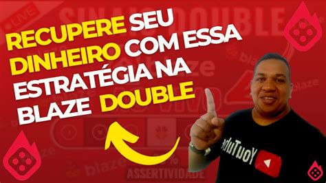 Como Recuperar SEU DINHEIRO ESSA ESTRATÉGIA NA BLAZE DOUBLE YouTube