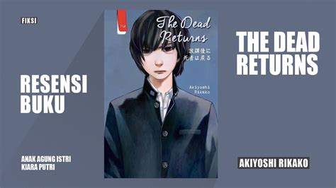 The Dead Returns Karya Akiyoshi Rikako Anak Agung Istri Kiara Putri