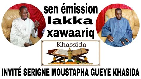 Sen Mission Lakka Xawaariq Invite Serigne Moustapha Gueye Khasida