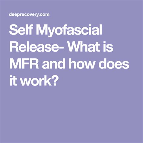 Self Myofascial Release What Is Mfr And How Does It Work Myofascial