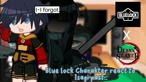 Blue Lock Character React To Isagi Past As Kny X Bl Blue