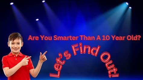 Are You Smarter Than A 10 Year Old Take Our Quiz And Find Out Youtube