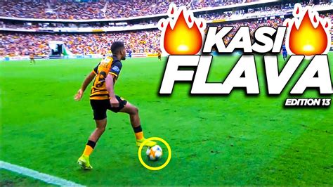 Psl Kasi Flava Skills 2019🔥⚽ South African Showboating Soccer Skills ⚽🔥