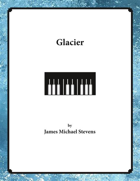 Glacier Sheet Music James Michael Stevens Piano Solo