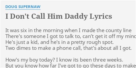 I Don T Call Him Daddy Lyrics By Doug Supernaw It Was Six In