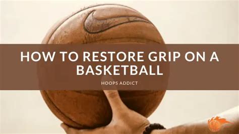 How To Restore Grip On A Basketball Hoops Addict