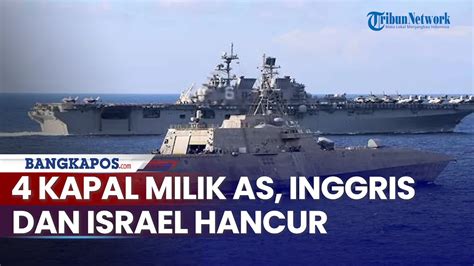 Nekat Masuk Wilayah Terlarang 4 Kapal Milik AS Inggris Dan Israel