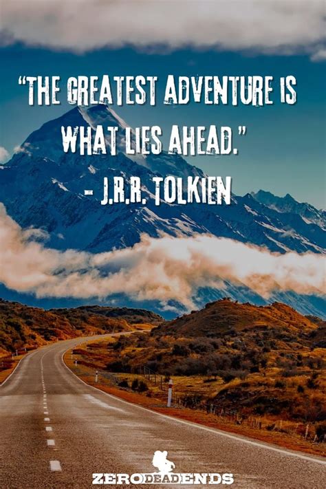 The Greatest Adventure Is What Lies Ahead J R R Tolkien In 2024