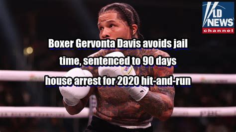 Boxer Gervonta Davis Avoids Jail Time Sentenced To 90 Days House