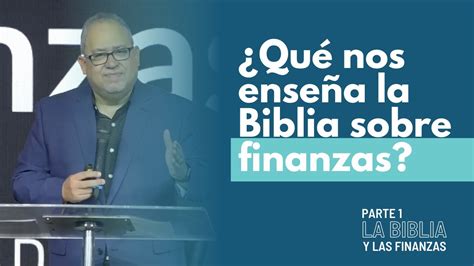 La Biblia Y Las Finanzas La Biblia Y Las Finanzas Parte Youtube