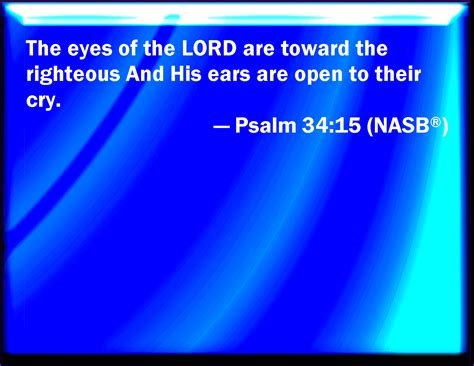 Psalm The Eyes Of The Lord Are On The Righteous And His Ears Are