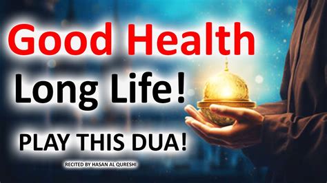 Play This Dua Regularly To Bring Good Health In Life Dua For Long