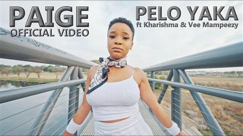 Paige Ft Kharishma And Vee Mampeezy Pelo Yaka Official Music Video