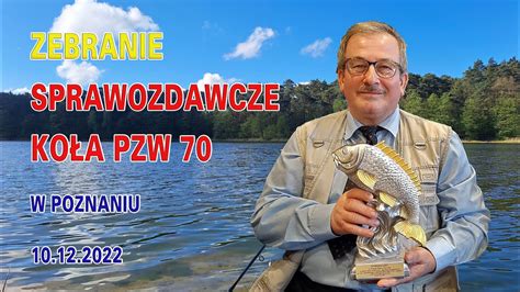 Zebranie Sprawozdawcze Koła PZW 70 w Poznaniu 2022 YouTube