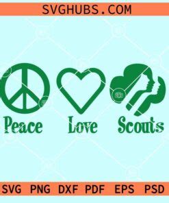 Peace Love Scout Svg Scout Life Svg Scout Mom Svg Girl Scout Svg