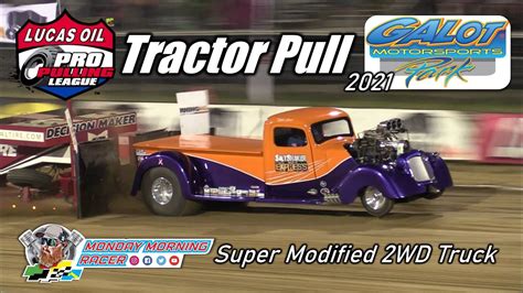 TRACTOR PULLING 2021 Super Modified 2WD Trucks GALOT Motorsports