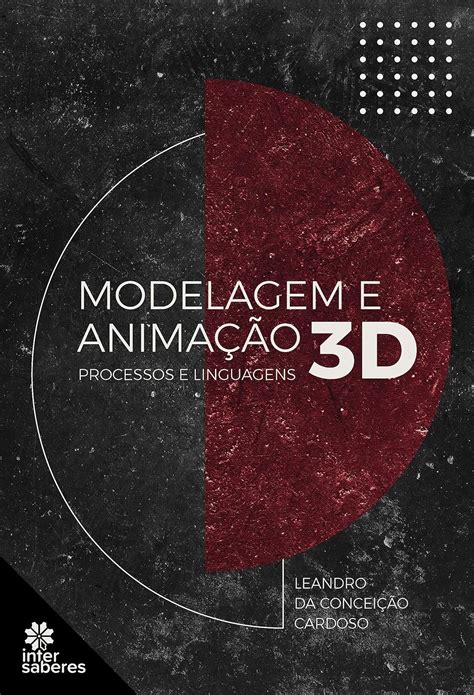 Modelagem E Animação 3d Processos E Linguagens Br