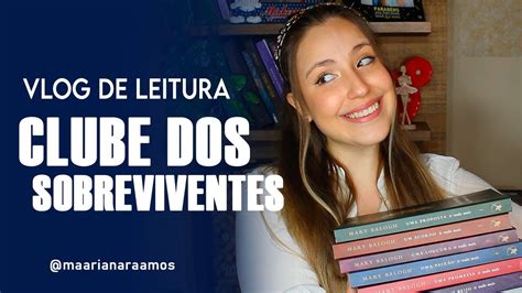 Vlog De Leitura Lendo Pela Primeira Vez Clube Dos Sobreviventes De