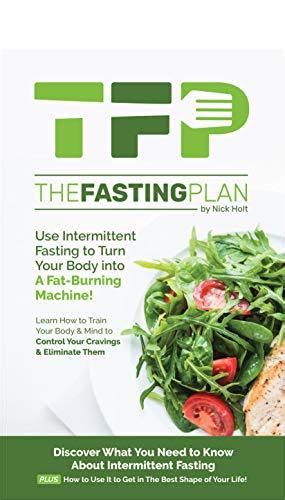 The Fasting Plan Use Intermittent Fasting To Get Lean And Stay Lean