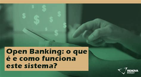 Open Banking O Que E Como Funciona Este Sistema Renova Invest