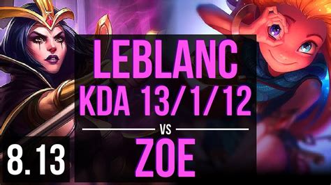 LEBLANC Vs ZOE MID KDA 13 1 12 Godlike NA Master Patch 8 13