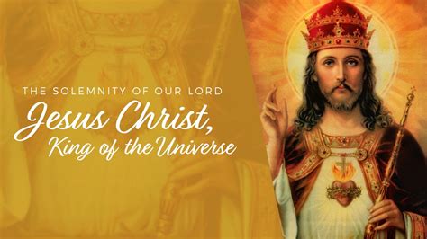 The Solemnity Of Our Lord Jesus Christ King Of The Universe Youtube