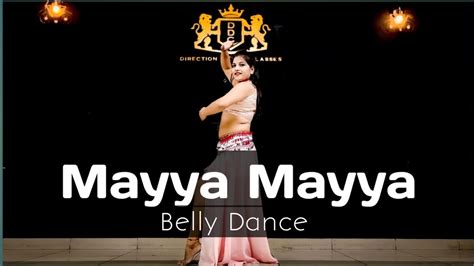 Mayya Mayya Belly Dance Choreography By Durga Sharma Youtube