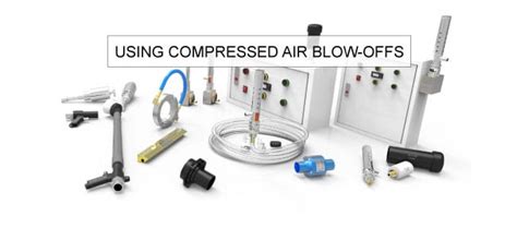 Compressed Air Blow Offs