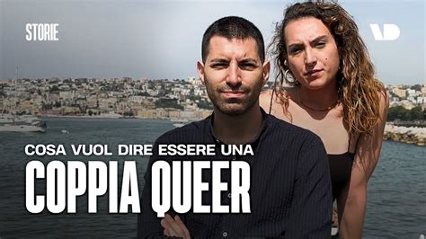 Cosa Vuol Dire Essere Una Coppia Queer Youtube