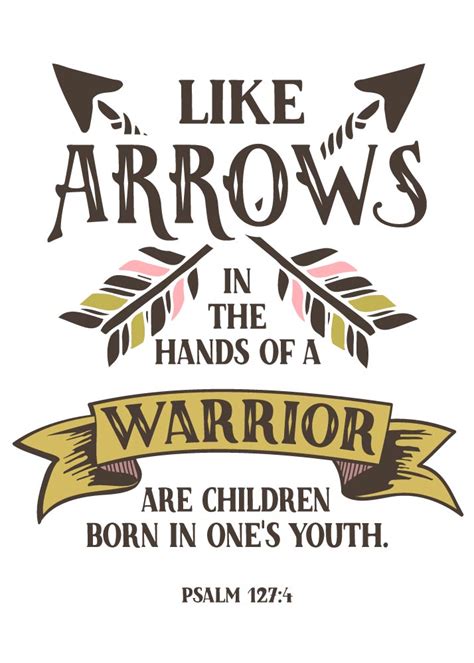 Like Arrows In The Hands Of A Warrior Psalm 127 4 Seeds Of Faith