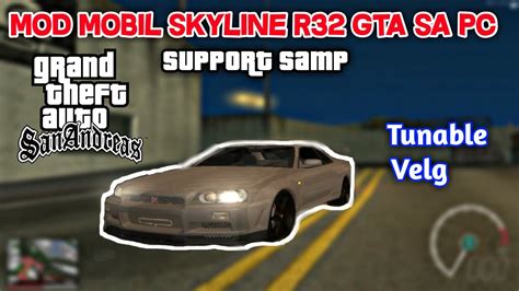 Mod Mobil Skyline R32 GTA SA PC Work SAMP GTA SAN ANDREAS YouTube