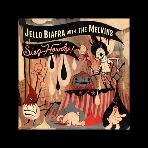 Sieg Howdy With The Melvins By Jello Biafra On Apple Music