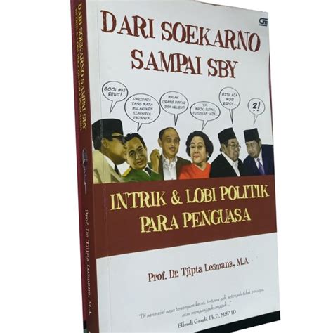 Jual Buku Dari Soekarno Sampai Sby Intrik Dan Lobi Politik Para