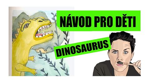 Jak Namalovat Dinosaura Akvarelem Youtube