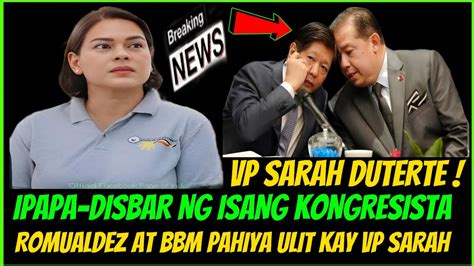 Vp Sarah Ipapa Disbar Ng Kongresista Bbm Romualdez Pahiya Ulit Youtube