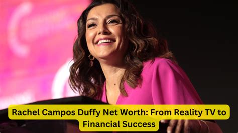 Rachel Campos Duffy Net Worth: From Reality TV to Financial Success