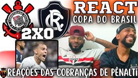 React Corinthians X Remo Fase Copa Do Brasil Youtube