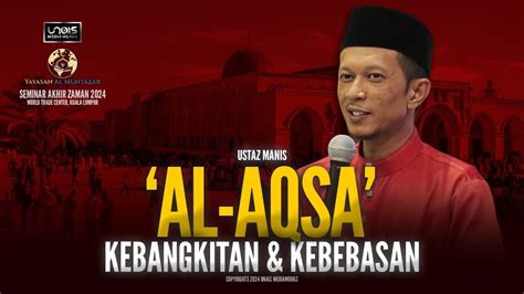 Ustaz Manis Kebangkitan Dan Kebebasan Al Aqsa Youtube