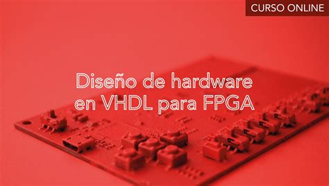 Dise O De Hardware En Vhdl Para Fpga Cursos