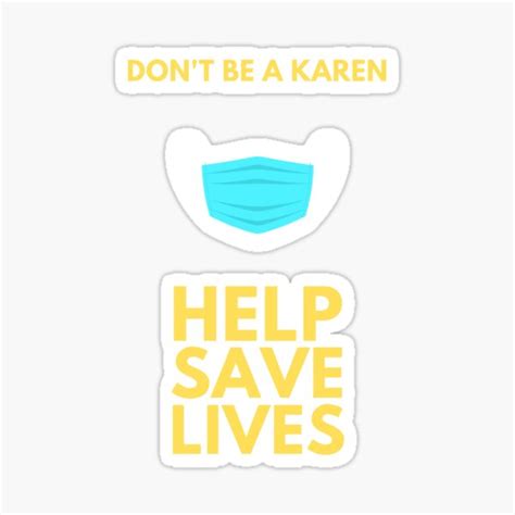 Don T Be A Karen Help Save Lives Wear A Mask Sticker By Thefanaticstore Redbubble