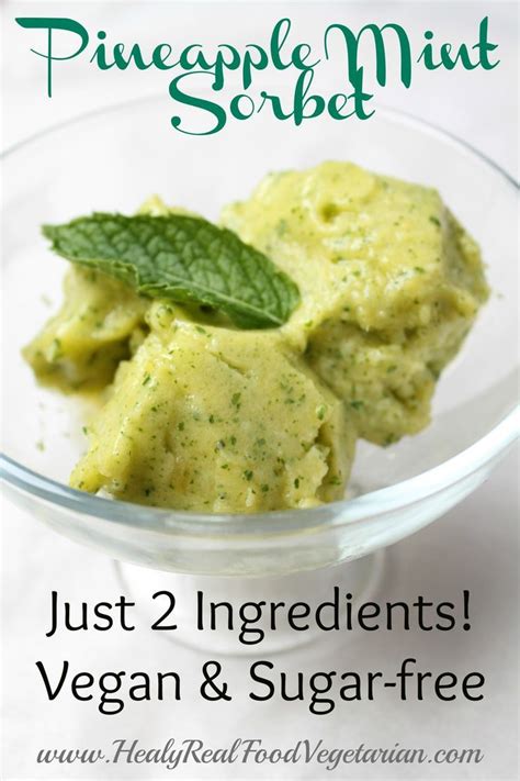 Pineapple Mint Sorbet Vegan Paleo Healy Eats Real Recipes