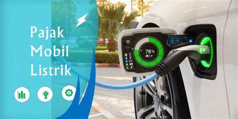 Listrik Mobil Peraturan Pajak Diperhatikan Harus Warta Oto Samsat